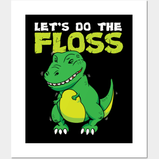 Let's Do The Floss Cute Dinosaur Flossing T-Rex Posters and Art